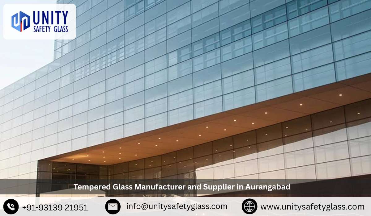 Tempered Glass Manufacturer and Supplier in Aurangabad